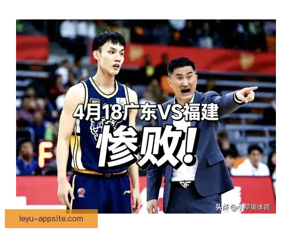 广东4将集体低迷成出局根源 徐杰攻防失准麦考尔与双大外拖垮全队